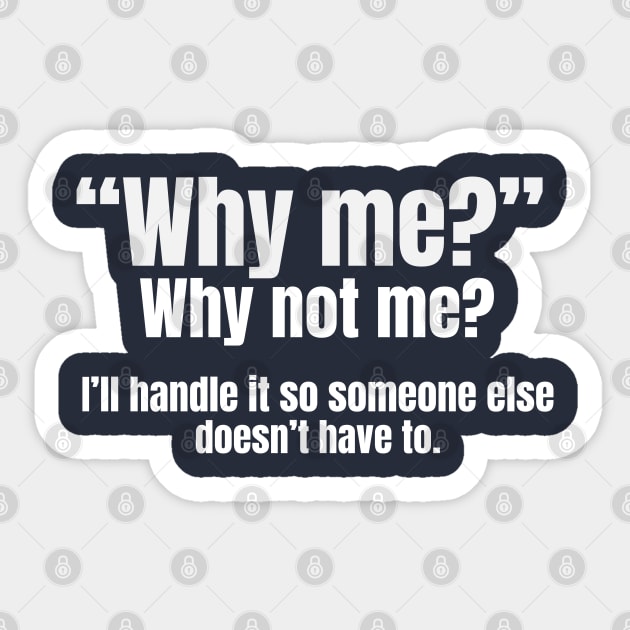 “Why me?” Sticker by Blind Man Studio